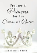 Cover: Prepare A Princess for the Crown of A Queen - Xulon Press