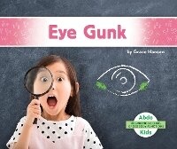 Enlarge image Cover: Eye Gunk - North Star Editions