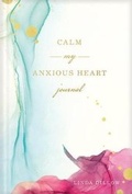 Cover: Calm My Anxious Heart Journal - NavPress Publishing Group