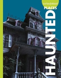Enlarge image Cover: Curious about Haunted Places - Curious about