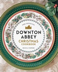 Cover: The Official Downton Abbey Christmas Cookbook - Weldon Owen, Incorporated
