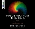 Cover: Full-Spectrum Thinking - Dreamscape Media