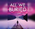 Cover: All We Buried - Dreamscape Media