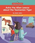Cover: Astro the Alien Learns about the Tasmanian Tiger - Norwood House Press