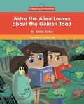 Cover: Astro the Alien Learns about the Golden Toad - Norwood House Press
