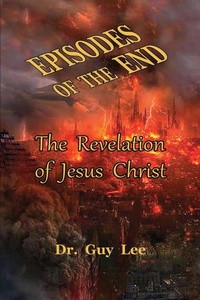 Enlarge image Cover: Episodes of the End - Old Paths Publications, Inc