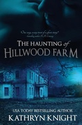 Cover: The Haunting of Hillwood Farm - Kathryn Knight Books