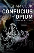 Cover: Confucius and Opium - Isham Cook
