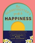 Cover: The Globetrotter's Guide to Happiness - Hardie Grant Explore