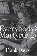 Cover: Everybody's Martyrology - ECW Press,Canada