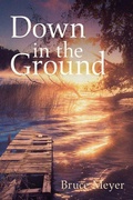 Cover: Down in the Ground - Guernica Editions,Canada