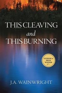 Enlarge image Cover: This Cleaving and this Burning - Guernica Editions,Canada