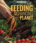 Cover: Feeding a Changing Planet - Rosen Young Adult