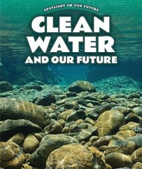 Enlarge image Cover: Clean Water and Our Future - PowerKids Press