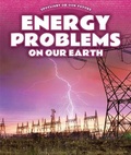 Cover: Energy Problems on Our Earth - PowerKids Press