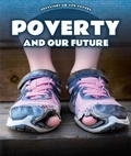 Cover: Poverty and Our Future - PowerKids Press