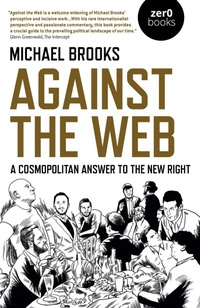 Enlarge image Cover: Against the Web - Zero Books