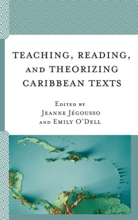 Enlarge image Cover: Teaching, Reading, and Theorizing Caribbean Texts - Lexington Books