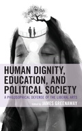 Cover: Human Dignity, Education, and Political Society - Lexington Books