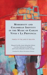 Abbildung von: Modernity and Colombian Identity in the Music of Carlos Vives y La Provincia - Lexington Books