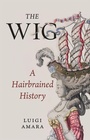 Cover: The Wig - Reaktion Books