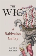 Cover: The Wig - Reaktion Books
