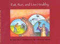 Cover: Eat, Run, and Live Healthy - Theytus Books