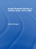 Cover: Anglo-Russian Rivalry in Central Asia 1810-1895 - Routledge