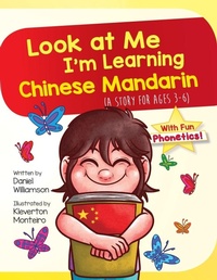 Enlarge image Cover: Look At Me I'm Learning Chinese Mandarin - Daniel Williamson