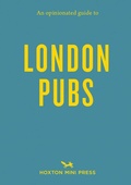 Cover: An Opinionated Guide to London Pubs - Hoxton Mini Press