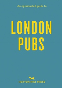 Abbildung von: An Opinionated Guide to London Pubs - Hoxton Mini Press