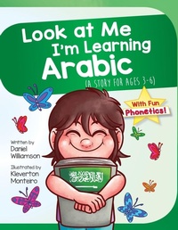 Enlarge image Cover: Look At Me I'm Learning Arabic - Daniel Williamson