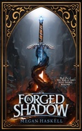Cover: Forged in Shadow (The War of the Nine Faerie Realms, #1) - Megan Haskell