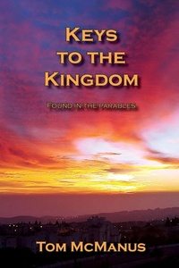 Enlarge image Cover: Keys to the Kingdom Found in the Parables - Kingdom Come Books