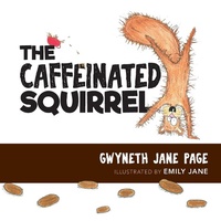 Abbildung von: The Caffeinated Squirrel - Gwyneth Jane Page