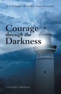 Cover: Courage Through the Darkness - WestBow Press