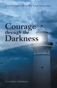 Enlarge image Cover: Courage Through the Darkness - WestBow Press