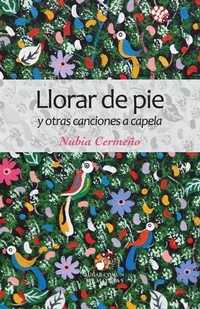 Abbildung von: Llorar de pie y otras canciones a capela - Lugar Comun Editorial