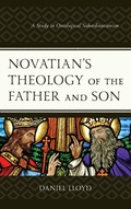 Cover: Novatian's Theology of the Father and Son - Lexington Books/Fortress Academic