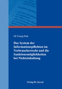 Abbildung von: Das System der Informationspflichten im Verbraucherrecht und die Sanktionsmöglichkeiten bei Nichteinhaltung - Kovac, Dr. Verlag