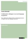 Cover: Collaborative dialogue in second language acquisition - GRIN Verlag