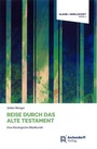 Cover: Reise durch das Alte Testament - Aschendorff
