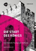 Cover: Die Stadt des K&ouml;nigs. Eine biblische Theologie der Hoffnung - GRIN Verlag