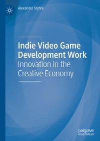 Enlarge image Cover: Indie Video Game Development Work - Palgrave Macmillan