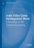 Cover: Indie Video Game Development Work - Palgrave Macmillan