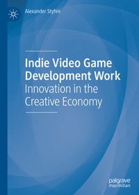 Enlarge image Cover: Indie Video Game Development Work - Palgrave Macmillan