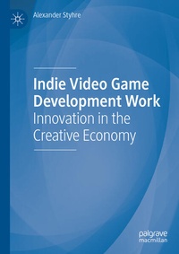 Enlarge image Cover: Indie Video Game Development Work - Palgrave Macmillan