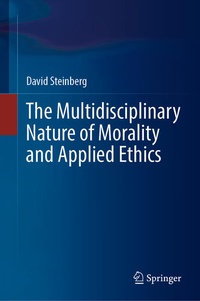Enlarge image Cover: The Multidisciplinary Nature of Morality and Applied Ethics - Springer