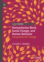 Cover: Humanitarian Work, Social Change, and Human Behavior - Palgrave Pivot