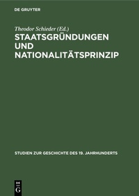 Abbildung von: Staatsgründungen und Nationalitätsprinzip - De Gruyter Oldenbourg